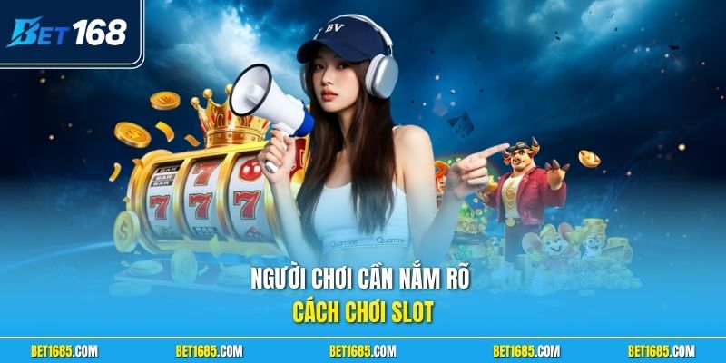 Cách Chơi Slot Và Cẩm Nang Chinh Phục Jackpot Lớn Cho Bạn 2 Người chơi cần nắm rõ cách chơi slot
