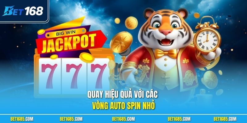 Slot Game BET168 Mang Đến Trải Nghiệm Nổ Hũ Hấp Dẫn 2026 3 Quay hiệu quả với các vòng auto spin nhỏ